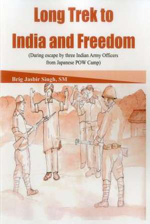 Long Trek to India and Freedom de RK PVSM Jasbir, Lt General Singh