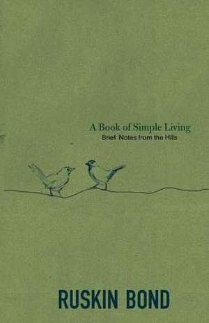 A Book of Simple Living de Ruskin Bond