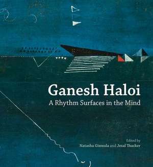 Ganesh Haloi: A Rhythm Surfaces in the Mind de Natasha Ginwala