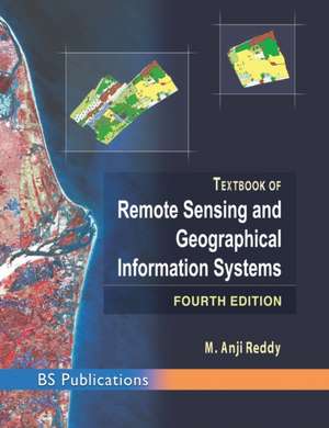 Text Book of Remote Sensing and Geographical Information Systems de M Anji Reddy