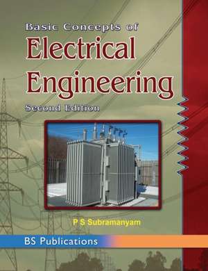 Basic Concepts of Electrical Engineering de P S Subramanyam