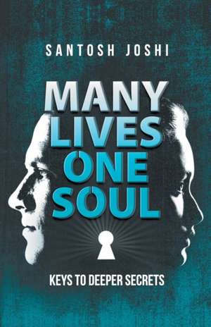 Many Lives One Soul de Santosh Joshi