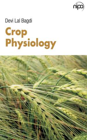 Crop Physiology de Devi Lal Bagdi