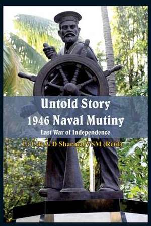 Untold Story 1946 Naval Mutiny de G. D. Sharma