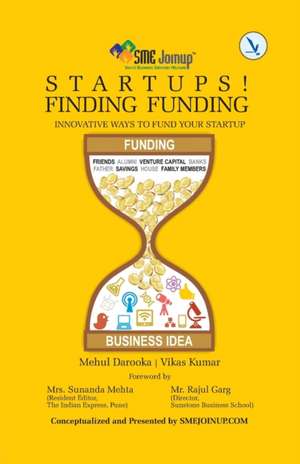 Startups! Finding Funding de Mehul Darooka
