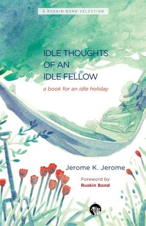 The Idle Thoughts of an Idle Fellow de Jerome K. Jerome