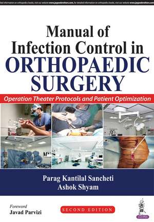 Manual of Infection Control in Orthopaedic Surgery: Operation Theater Protocols and Patient Optimization de Parag Kantilal Sancheti