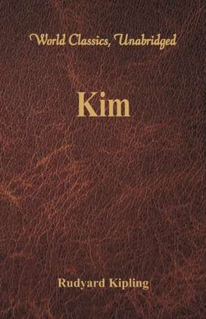 Kim (World Classics, Unabridged) de Rudyard Kipling