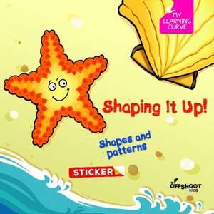 Shaping It Up! de Offshoot