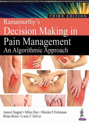 Ramamurthy's Decision Making in Pain Management: An Algorithmic Approach de Ameet Nagpal