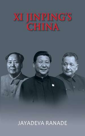 Xi Jinping's China de Jayadeva Ranade