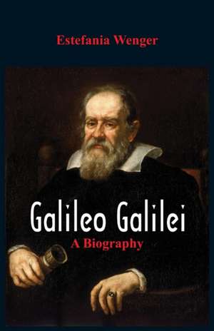 Galileo Galilei de Estefania Wenger