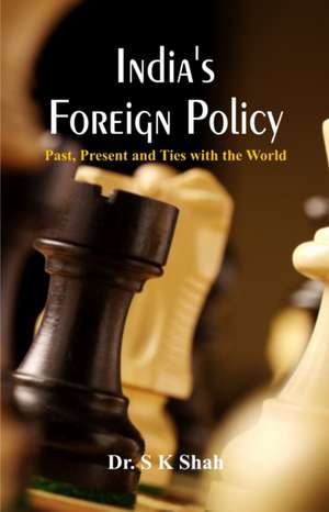 India's Foreign Policy de S K Shah