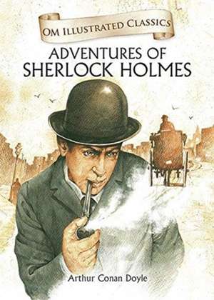 Adventures of Sherlock Homes- Om Illustrated Classics de Arthur Conan Doyle