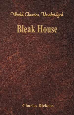 Bleak House (World Classics, Unabridged) de Charles Dickens