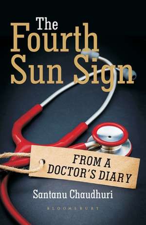 The Fourth Sun Sign: From A Doctor's Diary de Dr. Santanu Chaudhuri