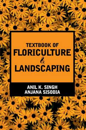 Textbook Of Floriculture And Landscaping de Anil K. Singh