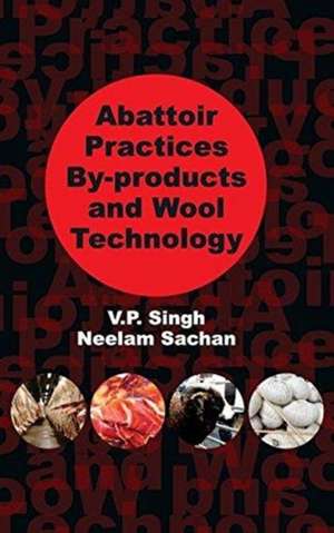 Abattoir Practices By-products and Wool Technology de V P Singh