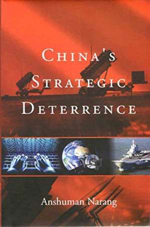 China's Strategic Deterrence de Anshuman Narang