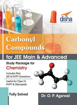 Carbonyl Compounds for JEE Main & JEE Advanced (Study Package for Chemistry) de O. P. Agarwal