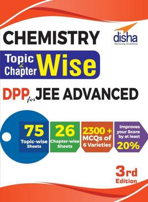 Chemistry Topic-wise & Chapter-wise DPP (Daily Practice Problem) Sheets for JEE Advanced 3rd Edition de Disha Experts