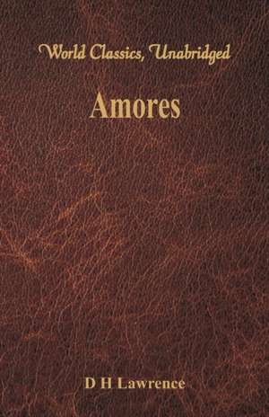 Amores (World Classics, Unabridged) de D. H. Lawrence