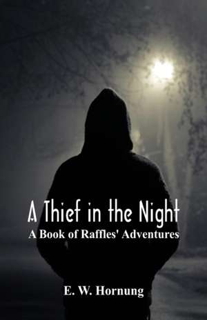 A Thief in the Night de E. W. Hornung