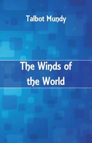 The Winds of the World de Talbot Mundy