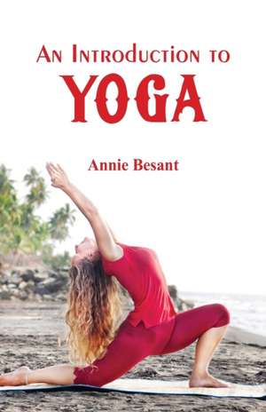 An Introduction to Yoga de Annie Besant