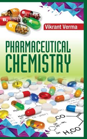 PHARMACEUTICAL CHEMISTRY de Vikrant Verma