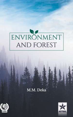 Environment and Forest de M. M. Deka