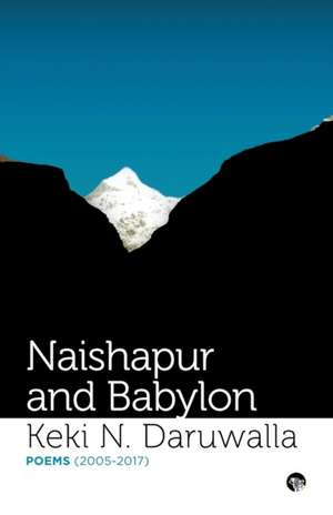 Naishapur and Babylon de Keki N. Daruwalla