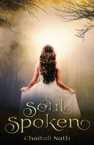 Soul Spoken de Chaitali Nath