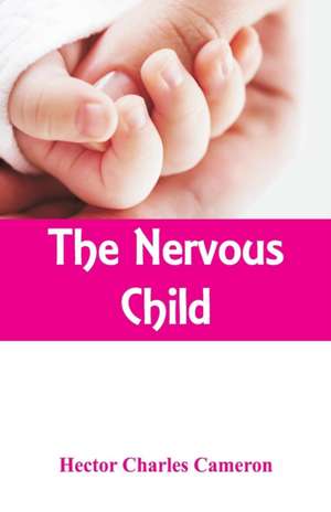 The Nervous Child de Hector Charles Cameron