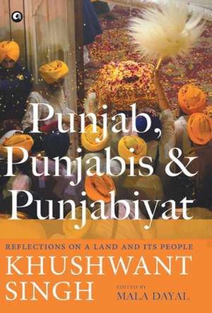 Punjab, Punjabis and Punjabiyat de Khushwant Singh