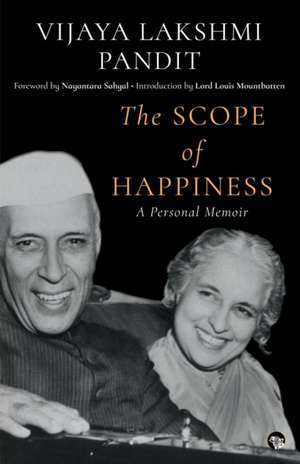 The Scope of Happiness de Vijaya Lakshmi Pandit