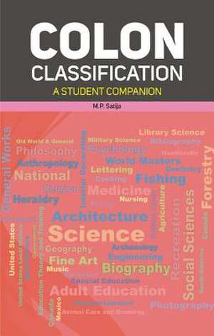 Colon Classification: A Student Companion de M. P. Satija