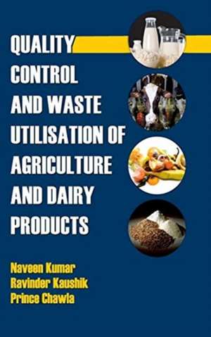 Quality Control and Waste Utilization for Agriculture and Dairy Products de Naveen Kumar