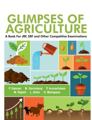 Glimpses Of Agriculture (A Book For JRF, SRF And Other Completitive Examinations) de P. Kannan