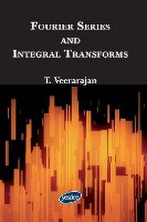 Fourier Series and Integral Transforms de T. Veerarajan