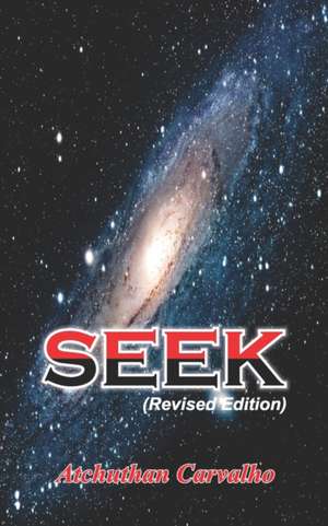 Seek: Revised edition de Atchuthan Carvalho