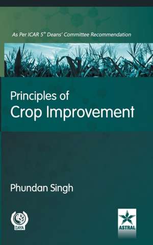 Principles of Crop Improvement de Phundan Singh