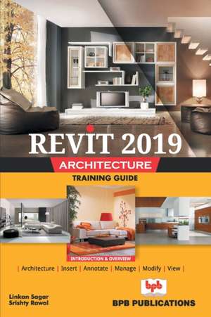 Revit 2019 Architecture Training Guide de Linkan Sagar