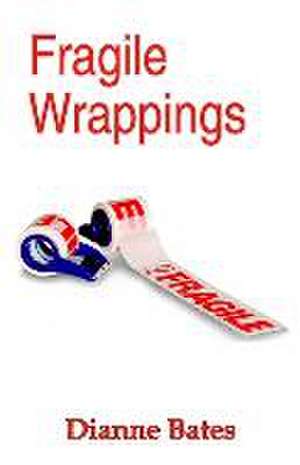 Bates, D: FRAGILE WRAPPINGS