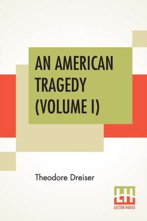 An American Tragedy (Volume I) de Theodore Dreiser