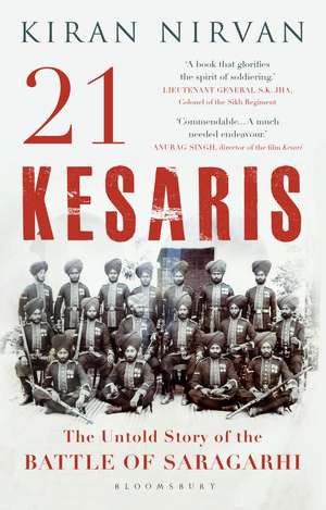 21 Kesaris: The Untold Story of the Battle of Saragarhi de Kiran Nirvan