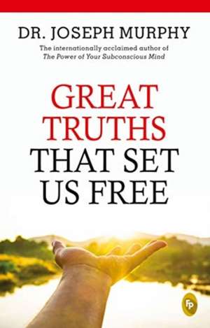 Murphy, D: Great Truths That Set Us Free