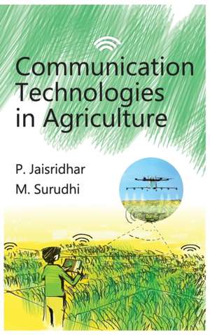 Communication Technologies in Agriculture de P. Jaisridhar