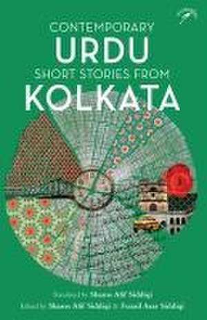 Contemporary Urdu Short Stories from Kolkata de Fuzail Asar Siddiqi