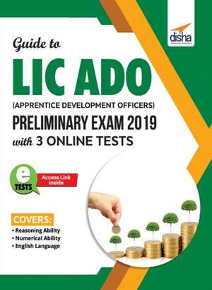 Guide to LIC ADO (Apprentice Development Officers) Preliminary Exam 2019 with 3 Online Tests de Disha Experts